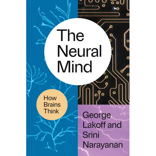 The Neural Mind: How Brains Think