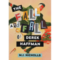 The Fall and Fall of Derek Haffman