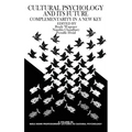 Culture Psychology and Its Future: Complementarity in a New Key