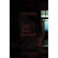 Witness: The Selected Poems of Mario Benedetti