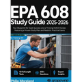 EPA 608 study guide 2025-2026: Your Blueprint for Exam Success and a Thriving HVACR Career, Featuring a Proven Study Plan and Realistic Practice Exams
