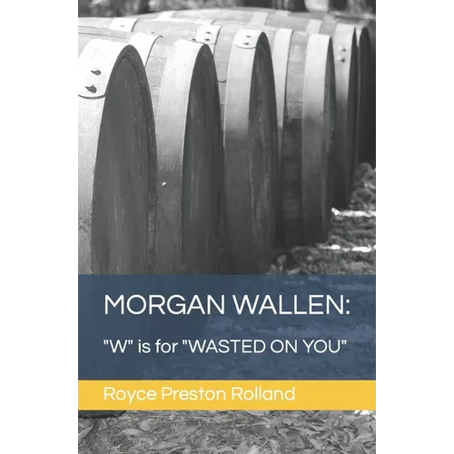 Morgan Wallen: "W" is for "WASTED ON YOU"