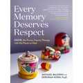 Every Memory Deserves Respect: Emdr, the Proven Trauma Therapy with the Power to Heal
