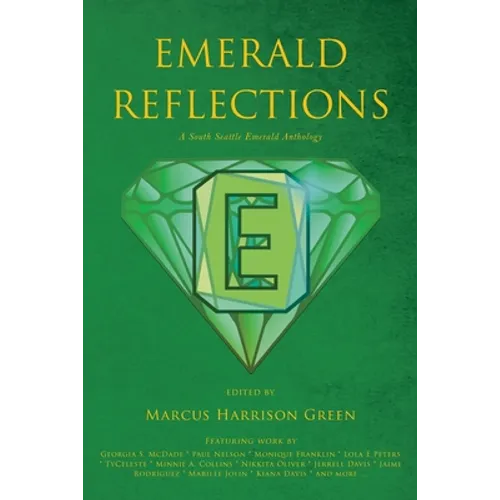 Emerald Reflections: A South Seattle Emerald Anthology