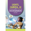 Lights, Camera, AI: AI in Entertainment