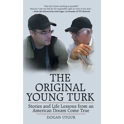 The Original Young Turk: Stories and Life Lessons from an American Dream Come True