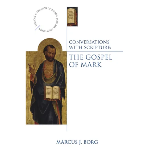Conversations with Scripture: The Gospel of Mark