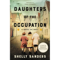 Daughters of the Occupation: A Novel of WW II