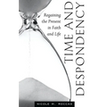 Time and Despondency: Regaining the Present in Faith and Life
