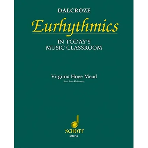 Dalcroze Eurhythmics in Today's Music Classroom