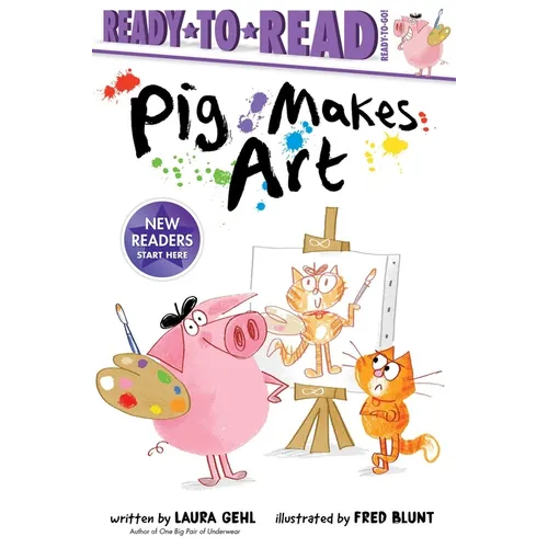 Pig Makes Art: Ready-To-Read Ready-To-Go!