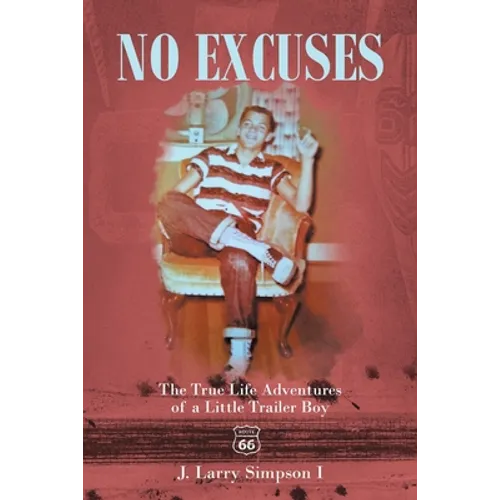 No Excuses: The True Life Adventures of a Little Trailer Boy