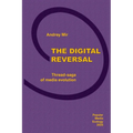 The Digital Reversal. Thread-saga of media evolution