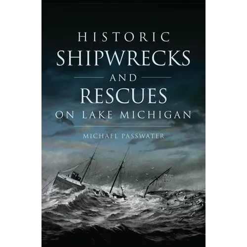 Historic Shipwrecks and Rescues on Lake Michigan