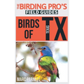 Birds of Texas (The Birding Pro's Field Guides)
