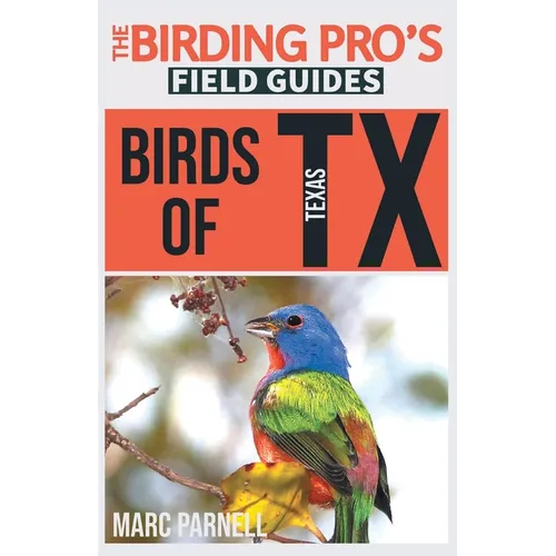 Birds of Texas (The Birding Pro's Field Guides)