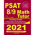 PSAT 8/9 Math Tutor: Everything You Need to Help Achieve an Excellent Score