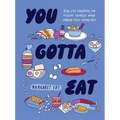 You Gotta Eat: Real-Life Strategies for Feeding Yourself When Cooking Feels Impossible
