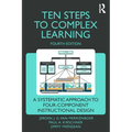 Ten Steps to Complex Learning: A Systematic Approach to Four-Component Instructional Design