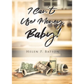I Can't Use Money, Baby!