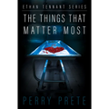 The Things That Matter Most