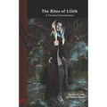 The Rites of Lilith: A Practical Introduction