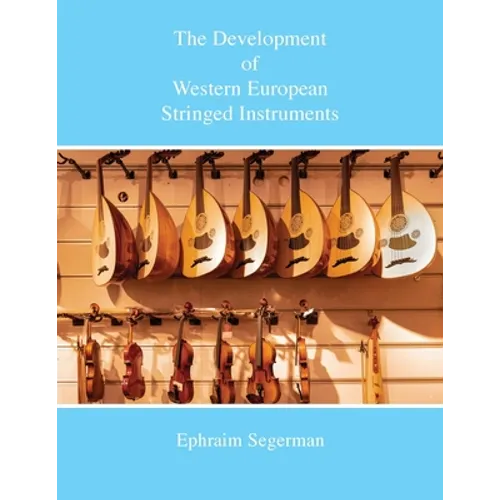 The Development of Western European Stringed Instruments