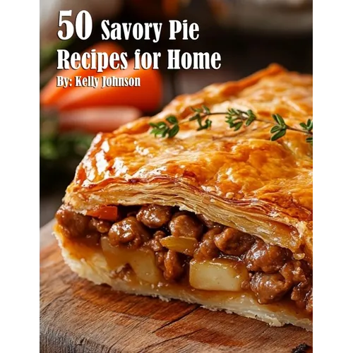 50 Savory Pie Recipes for Home