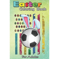 Easter Coloring Book For Adults: Easter American Flag-Funny Football Soccer Bunny Easter An Adult Easter Coloring Book For Teens & Adults - Great Gift