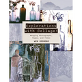 Explorations with Collage!: Merging Photographs, Paper, and Fiber