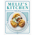 Meliz's Kitchen: Simple Turkish-Cypriot Comfort Food and Fresh Family Feasts