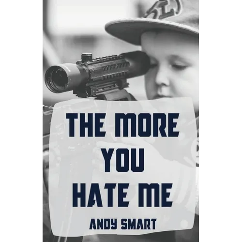 The More You Hate Me