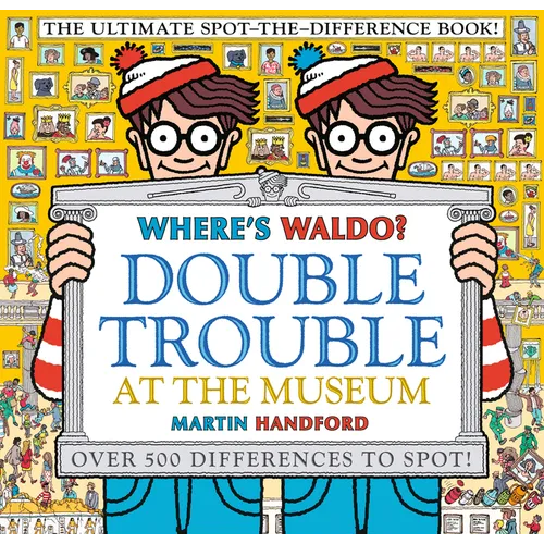 Where's Waldo? Double Trouble at the Museum: The Ultimate Spot-The-Difference Book!: (A Compare-And-Find Activity Book with Over 500 Changes to Identi