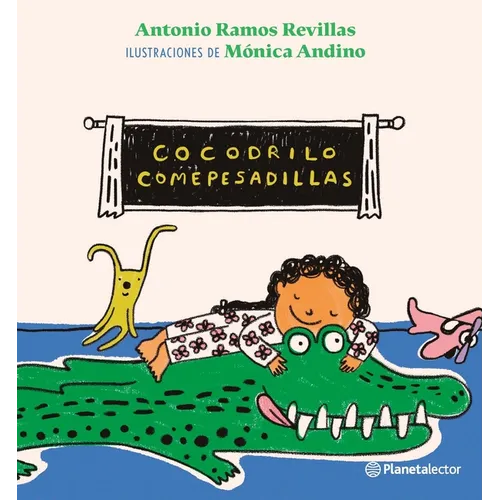 Cocodrilo Comepesadillas / The Nightmare-Eating Crocodile