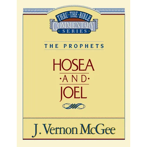 Thru the Bible Vol. 27: The Prophets (Hosea/Joel): 27