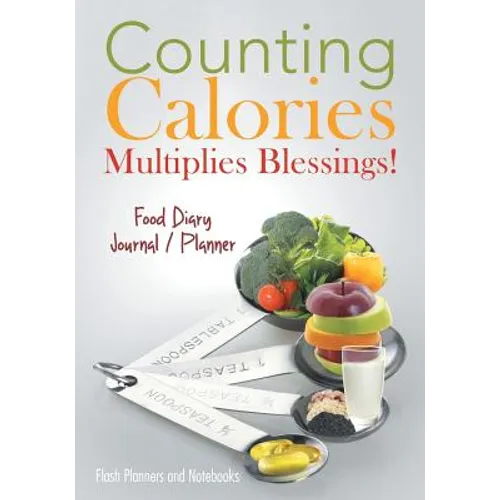Counting Calories Multiplies Blessings! Food Diary Journal / Planner