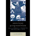 American Progressivism: A Reader