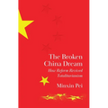 The Broken China Dream: How Reform Revived Totalitarianism
