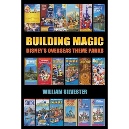 Building Magic - Disney's Overseas Theme Parks