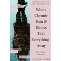 When Chronic Pain & Illness Take Everything Away: How to Mourn Our Losses