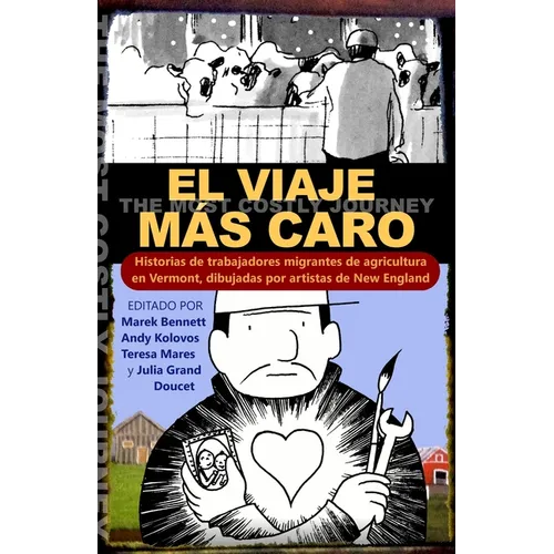 El viaje más caro: Historias de trabajadores migrantes de agricultura, dibujadas por artistas de New England