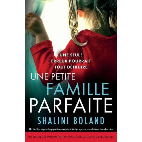 Une petite famille parfaite: Un thriller psychologique impossible à lâcher qui va vous laisser bouche bée