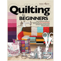 Quilting For Beginners: The Ultimate Guide to Master the Art of Quilting, with Practical Step-by-Step Instructions and Easy Project Ideas