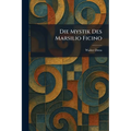 Die Mystik Des Marsilio Ficino