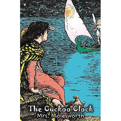 The Cuckoo Clock by Mrs. Molesworth, Fiction, Historical
