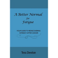 A Better Normal for Fatigue: Your Guide to Rediscovering Intimacy After Cancer
