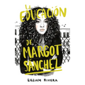 La Educación de Margot Sánchez / The Education of Margot Sanchez