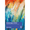 Criminology in Brief: Understanding Crime and Criminal Justice
