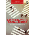 Art Therapy for Social Justice: Radical Intersections