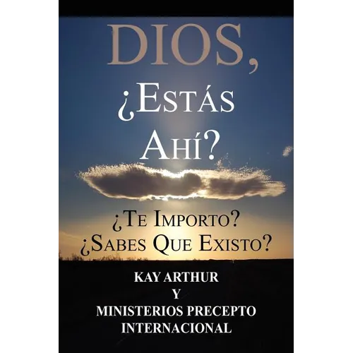 Dios, ¿Estás Ahí? / God, Are You There? Do You Care? Do You Know About Me?